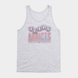 TELLY ADDICTS Tank Top